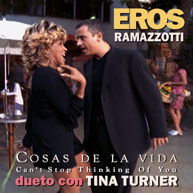 Eros Ramazzotti & Tina Turner - Cosas De La Vida__